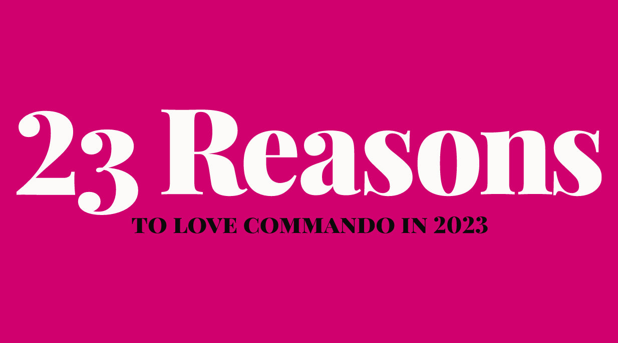 23 Reasons To Love Commando In 2023 | Commando®